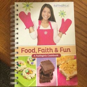 Food, Faith &Fun: A Faithgirlz Cookbook